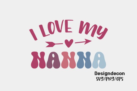 Download I Love My Nanna Retro Sublimation Svg - Nanna Collection
